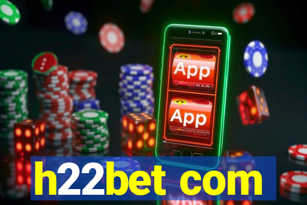 h22bet com