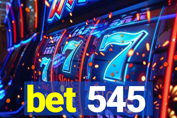 bet 545