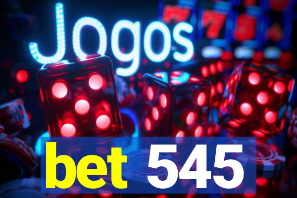 bet 545