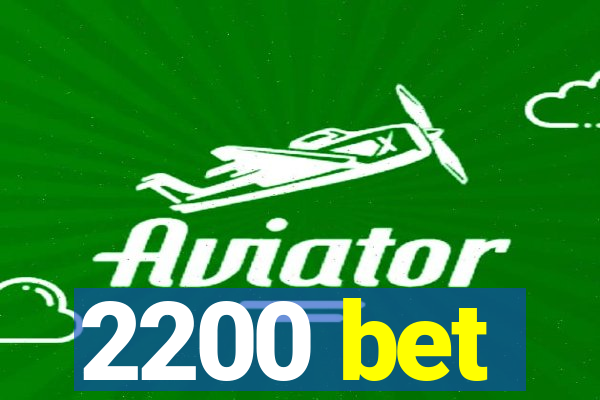 2200 bet