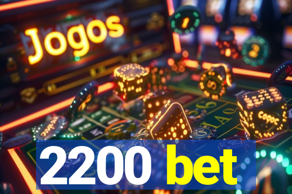 2200 bet