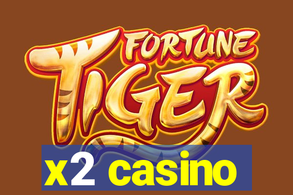 x2 casino