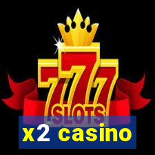 x2 casino