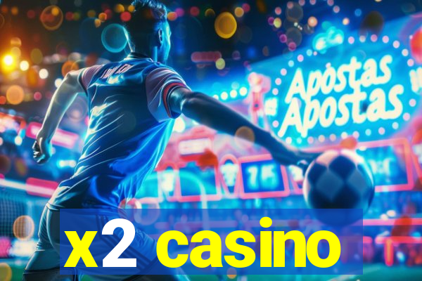 x2 casino