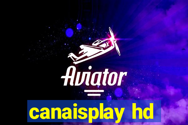 canaisplay hd