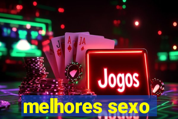 melhores sexo