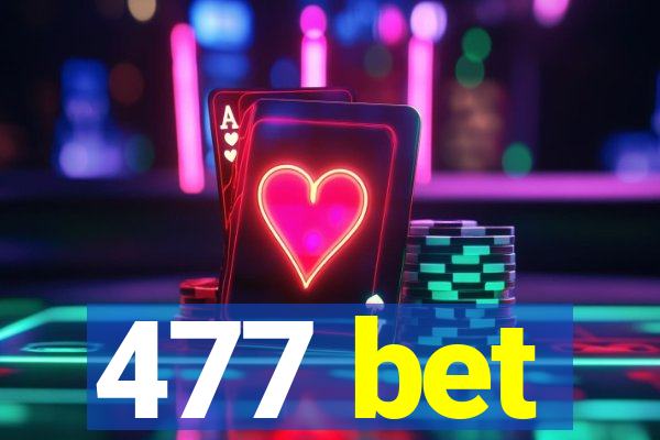 477 bet