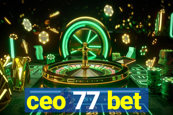 ceo 77 bet