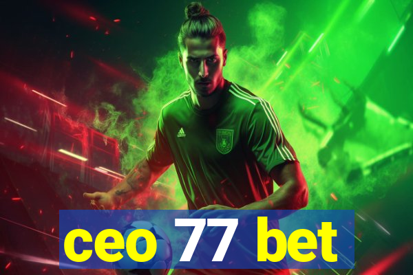 ceo 77 bet