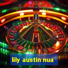 lily austin nua
