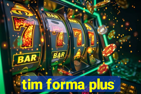 tim forma plus