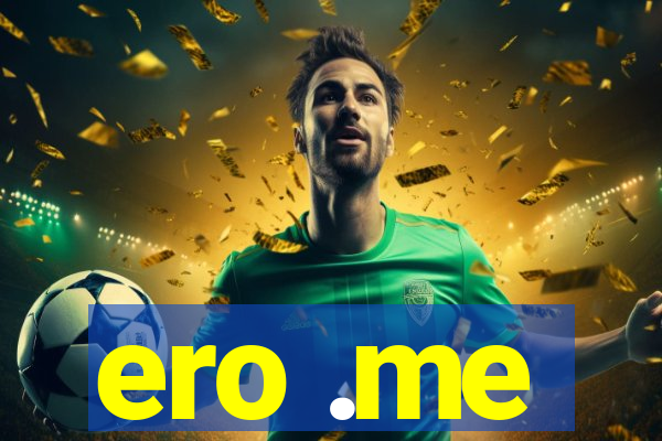 ero .me