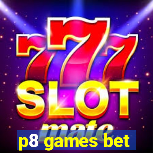 p8 games bet