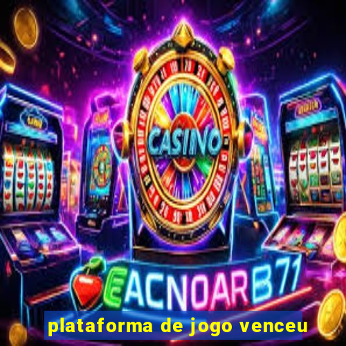 plataforma de jogo venceu