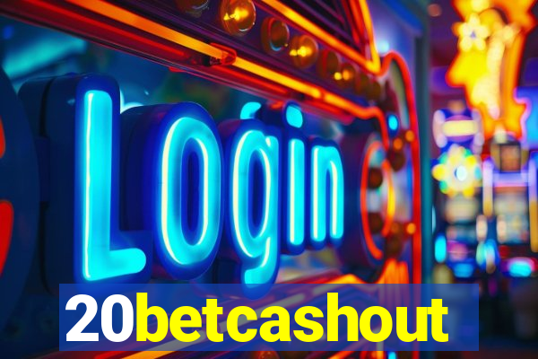 20betcashout