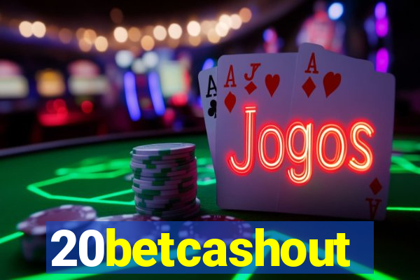 20betcashout