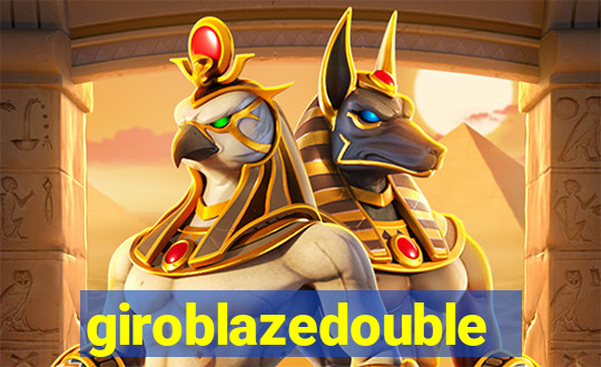 giroblazedouble