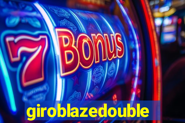 giroblazedouble