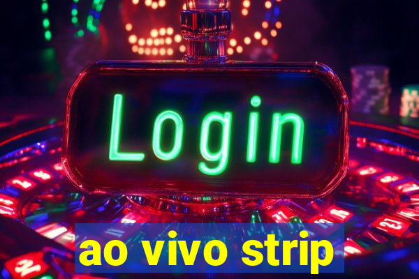 ao vivo strip