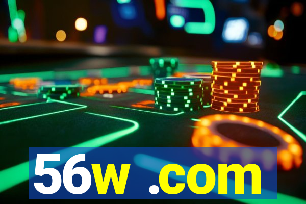 56w .com