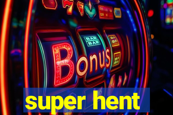 super hent