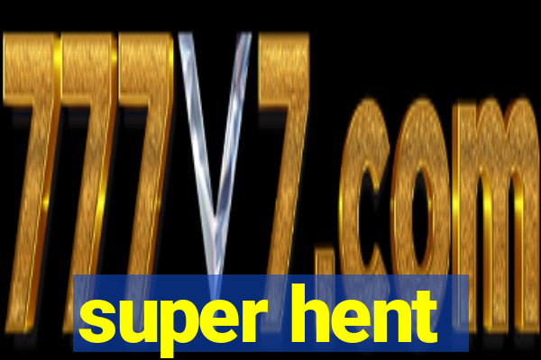 super hent