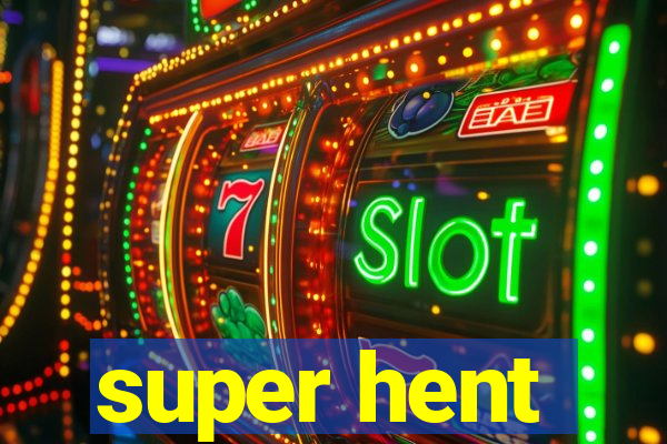 super hent