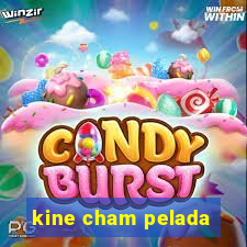 kine cham pelada