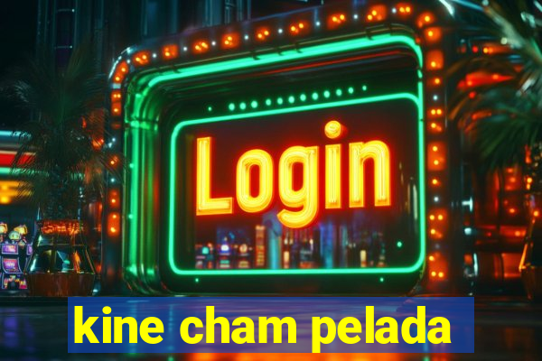 kine cham pelada