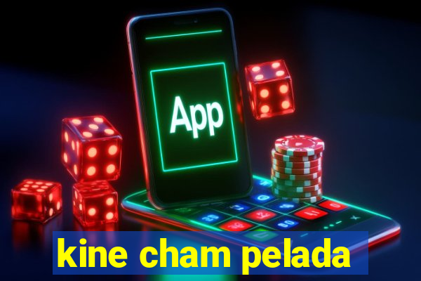 kine cham pelada