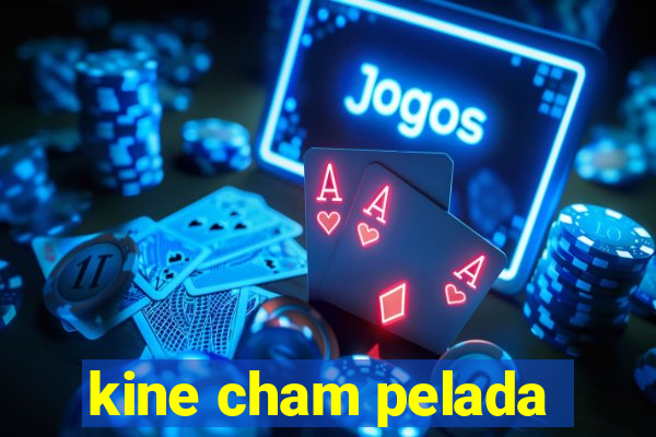 kine cham pelada