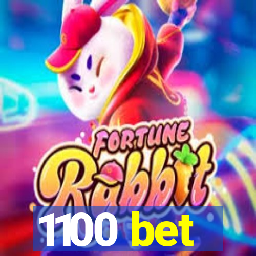 1100 bet
