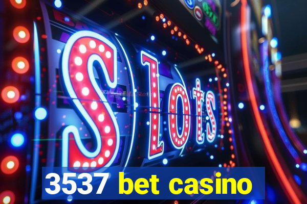 3537 bet casino