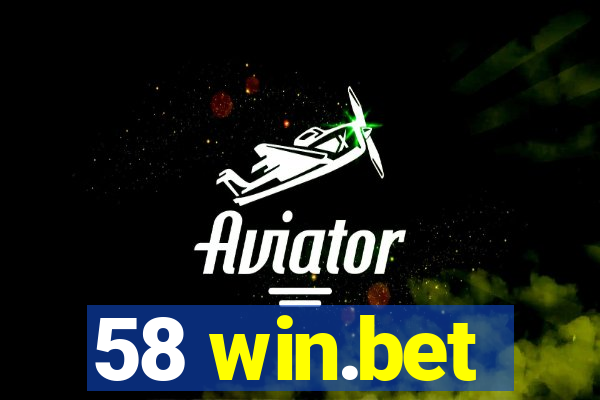 58 win.bet