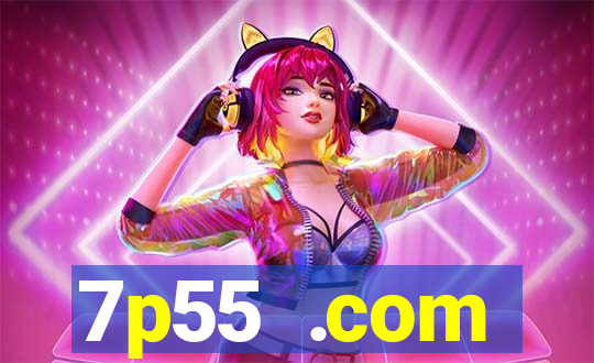 7p55 .com plataforma de jogos