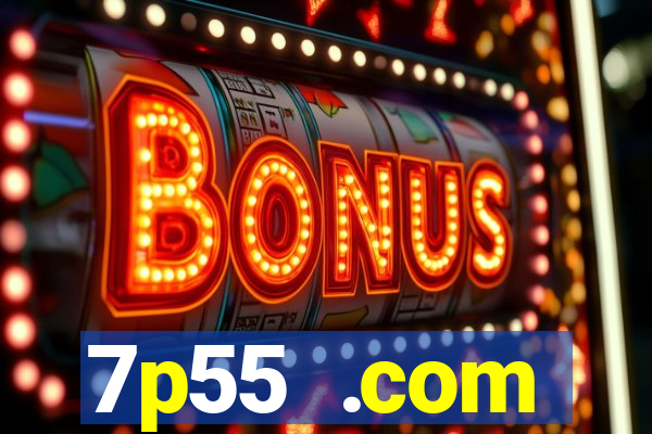 7p55 .com plataforma de jogos