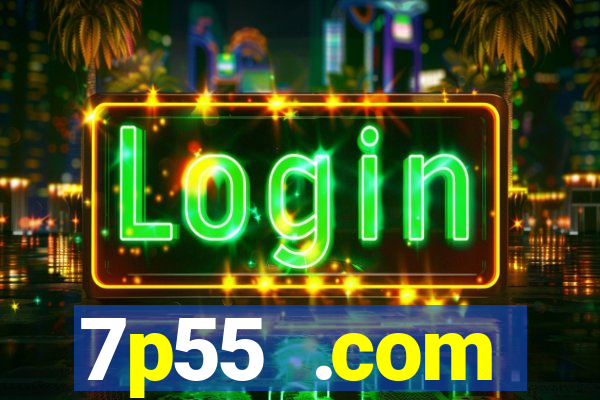 7p55 .com plataforma de jogos