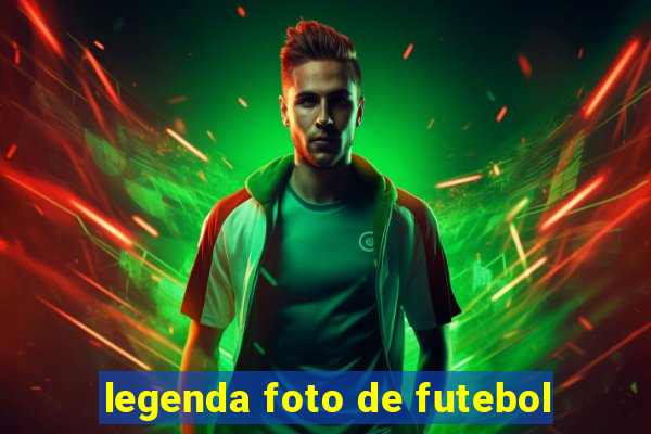 legenda foto de futebol