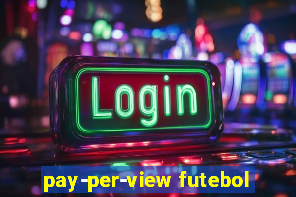 pay-per-view futebol