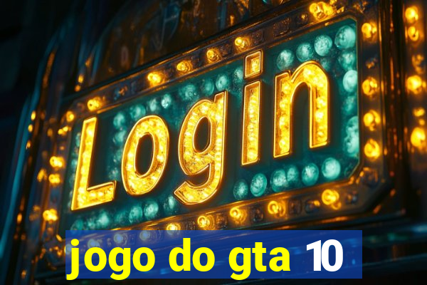 jogo do gta 10