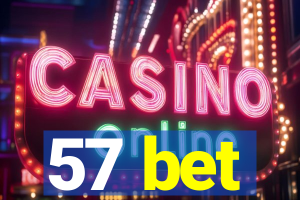 57 bet