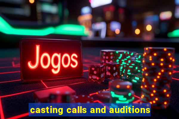 casting calls and auditions