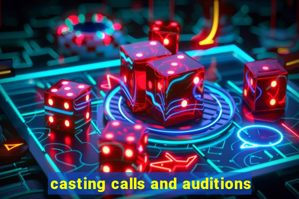 casting calls and auditions