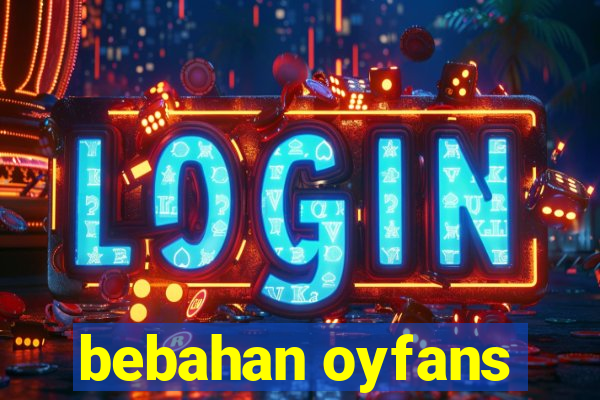 bebahan oyfans