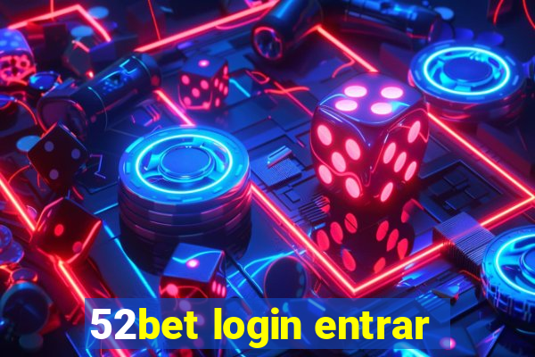 52bet login entrar