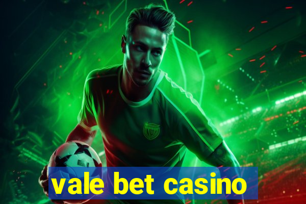 vale bet casino