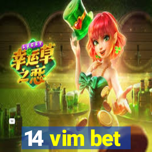 14 vim bet