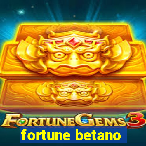 fortune betano