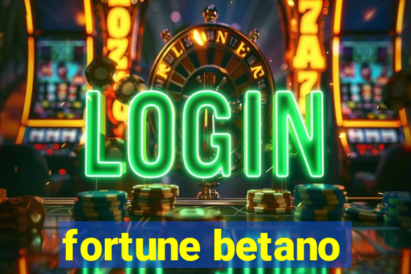 fortune betano