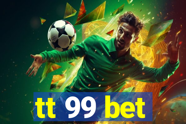 tt 99 bet